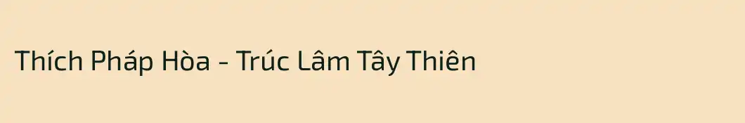 Thích Pháp Hòa - Trúc Lâm Tây Thiên